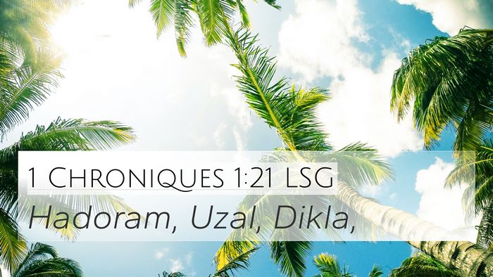 1 Chroniques 1:21 LSG 4K Wallpaper - Hadoram, Uzal, - 4K Wallpaper Bible Verse