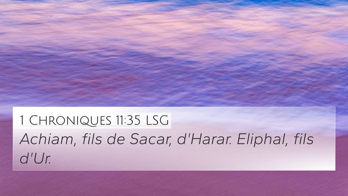 1 Chroniques 11:35 LSG 4K Wallpaper - Achiam, fils de Sacar, d'Harar. Eliphal, fils - 4K Wallpaper Bible Verse