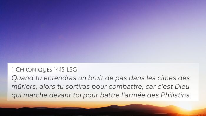 1 Chroniques 14:15 LSG 4K Wallpaper - Quand tu entendras un bruit de pas dans les cimes - 4K Wallpaper Bible Verse