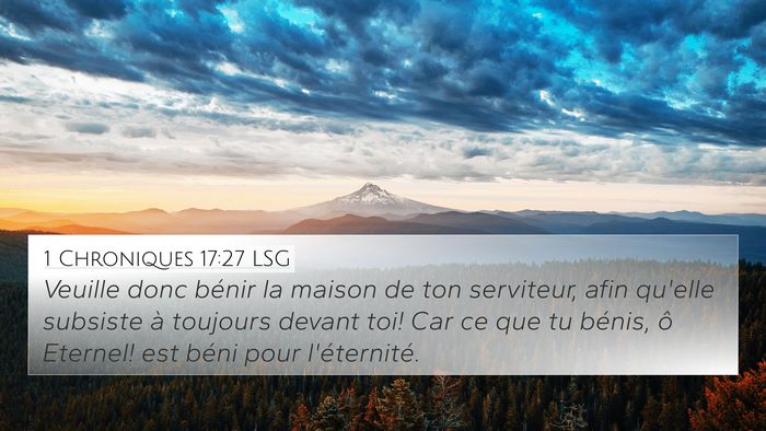 1 Chroniques 17:27 LSG 4K Wallpaper - Veuille donc bénir la maison de ton serviteur, - 4K Wallpaper Bible Verse