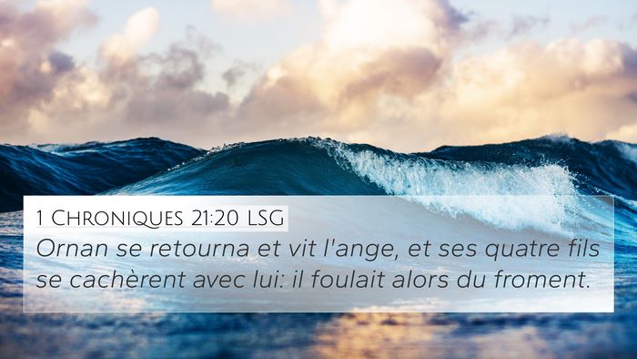1 Chroniques 21:20 LSG 4K Wallpaper - Ornan se retourna et vit l'ange, et ses quatre - 4K Wallpaper Bible Verse