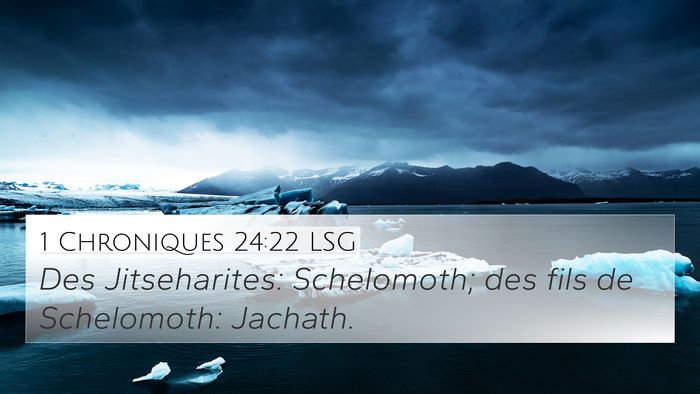 1 Chroniques 24:22 LSG 4K Wallpaper - Des Jitseharites: Schelomoth; des fils de - 4K Wallpaper Bible Verse