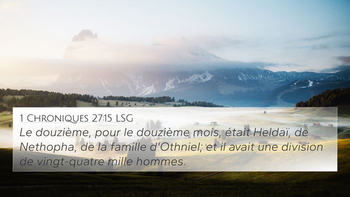 1 Chroniques 27:15 LSG 4K Wallpaper - Le douzième, pour le douzième mois, était - 4K Wallpaper Bible Verse
