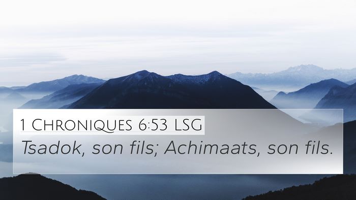 1 Chroniques 6:53 LSG 4K Wallpaper - Tsadok, son fils; Achimaats, son - 4K Wallpaper Bible Verse