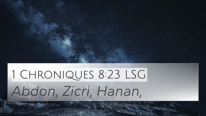 1 Chroniques 8:23 LSG 4K Wallpaper - Abdon, Zicri, - 4K Wallpaper Bible Verse
