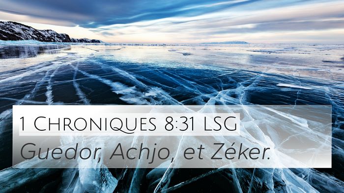 1 Chroniques 8:31 LSG 4K Wallpaper - Guedor, Achjo, et - 4K Wallpaper Bible Verse