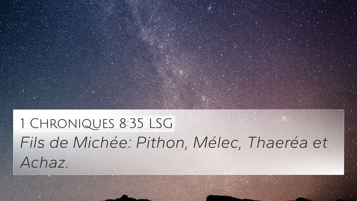 1 Chroniques 8:35 LSG 4K Wallpaper - Fils de Michée: Pithon, Mélec, Thaeréa et - 4K Wallpaper Bible Verse