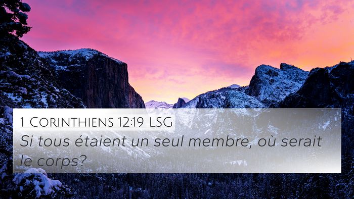 1 Corinthiens 12:19 LSG 4K Wallpaper - Si tous étaient un seul membre, où serait le - 4K Wallpaper Bible Verse