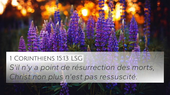 1 Corinthiens 15:13 LSG 4K Wallpaper - S'il n'y a point de résurrection des morts, - 4K Wallpaper Bible Verse
