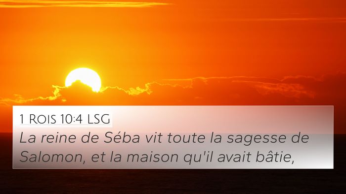 1 Rois 10:4 LSG 4K Wallpaper - La reine de Séba vit toute la sagesse de - 4K Wallpaper Bible Verse