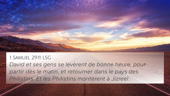 1 Samuel 29:11 LSG 4K Wallpaper - David et ses gens se levèrent de bonne heure, - 4K Wallpaper Bible Verse