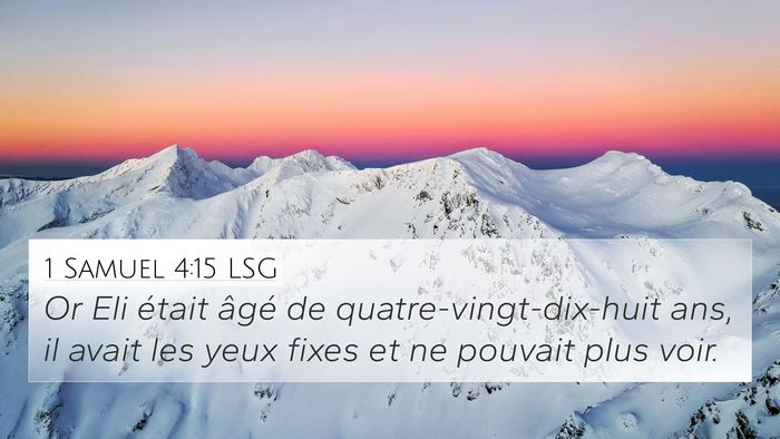 1 Samuel 4:15 LSG 4K Wallpaper - Or Eli était âgé de quatre-vingt-dix-huit ans, - 4K Wallpaper Bible Verse