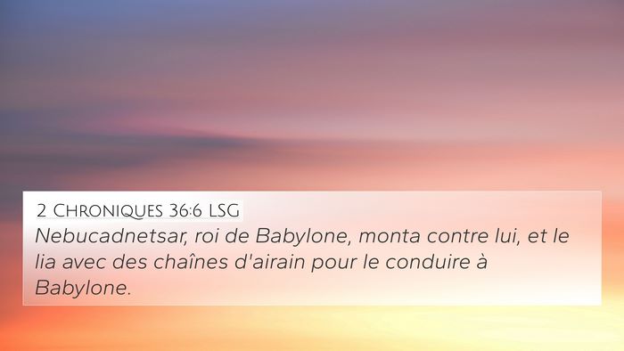 2 Chroniques 36:6 LSG Bible Verse Image
