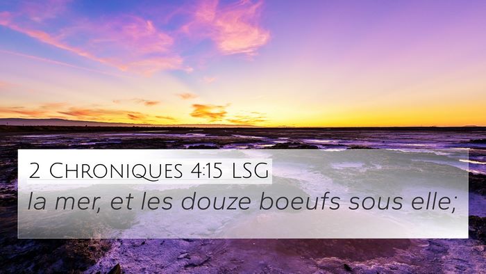 2 Chroniques 4:15 LSG 4K Wallpaper - la mer, et les douze boeufs sous - 4K Wallpaper Bible Verse