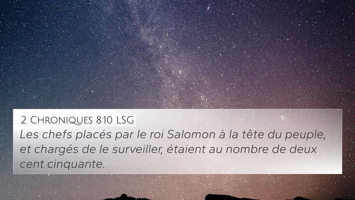 2 Chroniques 8:10 LSG 4K Wallpaper - Les chefs placés par le roi Salomon à la tête - 4K Wallpaper Bible Verse