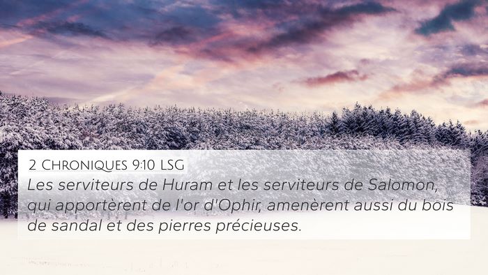 2 Chroniques 9:10 LSG 4K Wallpaper - Les serviteurs de Huram et les serviteurs de - 4K Wallpaper Bible Verse