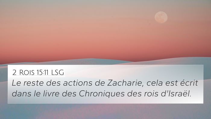 2 Rois 15:11 LSG 4K Wallpaper - Le reste des actions de Zacharie, cela est écrit - 4K Wallpaper Bible Verse
