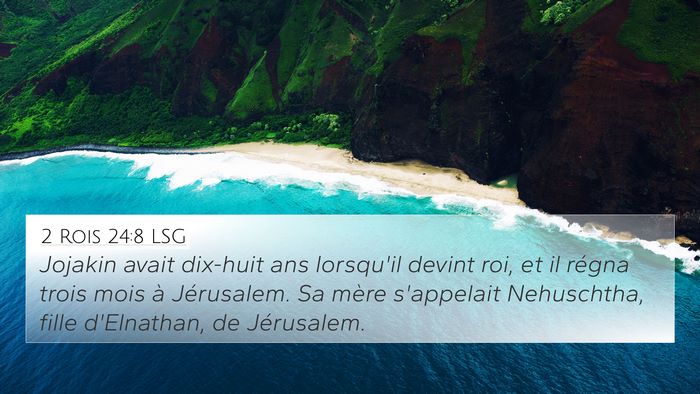 2 Rois 24:8 LSG 4K Wallpaper - Jojakin avait dix-huit ans lorsqu'il devint roi, - 4K Wallpaper Bible Verse