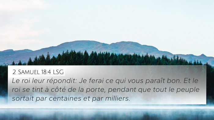 2 Samuel 18:4 LSG 4K Wallpaper - Le roi leur répondit: Je ferai ce qui vous - 4K Wallpaper Bible Verse
