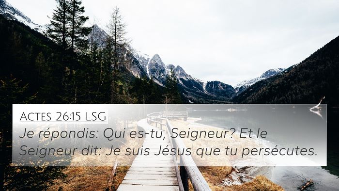 Actes 26:15 LSG 4K Wallpaper - Je répondis: Qui es-tu, Seigneur? Et le Seigneur - 4K Wallpaper Bible Verse