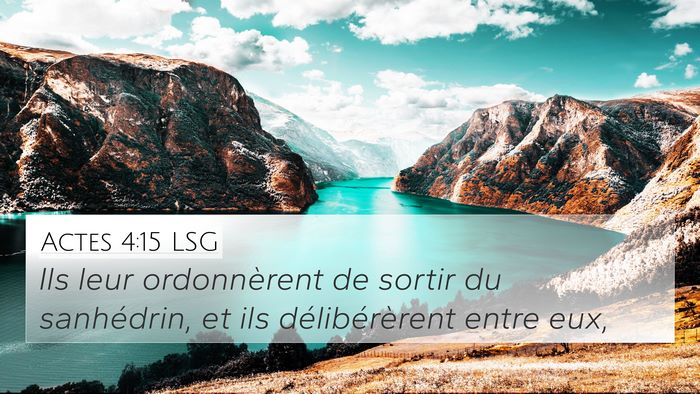 Actes 4:15 LSG 4K Wallpaper - Ils leur ordonnèrent de sortir du sanhédrin, et - 4K Wallpaper Bible Verse