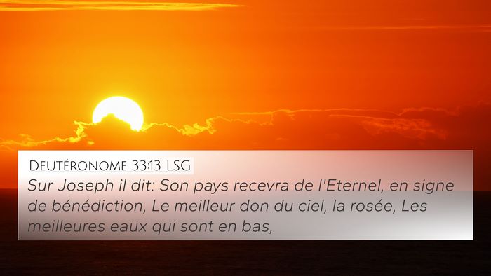 Deutéronome 33:13 LSG 4K Wallpaper - Sur Joseph il dit: Son pays recevra de l'Eternel, - 4K Wallpaper Bible Verse