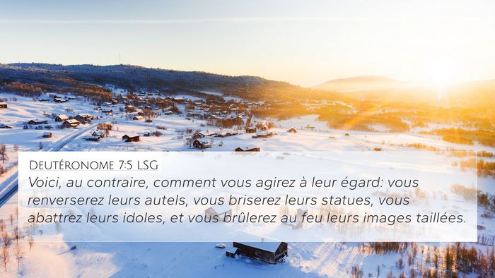 Deutéronome 7:5 LSG 4K Wallpaper - Voici, au contraire, comment vous agirez à leur - 4K Wallpaper Bible Verse