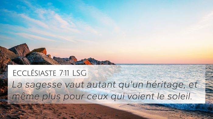 Ecclésiaste 7:11 LSG Bible Verse Image