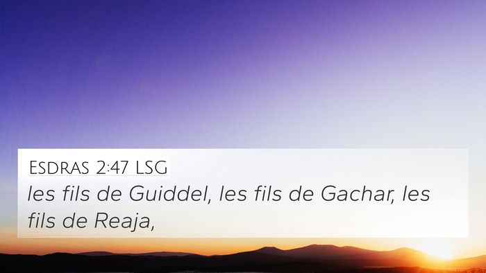 Esdras 2:47 LSG 4K Wallpaper - les fils de Guiddel, les fils de Gachar, les fils - 4K Wallpaper Bible Verse