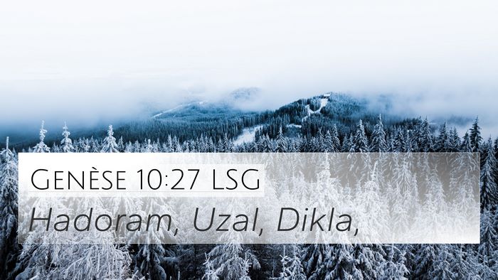 Genèse 10:27 LSG 4K Wallpaper - Hadoram, Uzal, - 4K Wallpaper Bible Verse