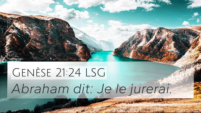 Genèse 21:24 LSG 4K Wallpaper - Abraham dit: Je le - 4K Wallpaper Bible Verse