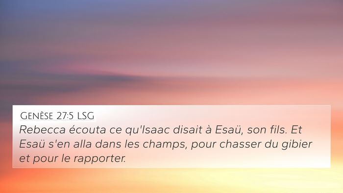 Genèse 27:5 LSG 4K Wallpaper - Rebecca écouta ce qu'Isaac disait à Esaü, son - 4K Wallpaper Bible Verse
