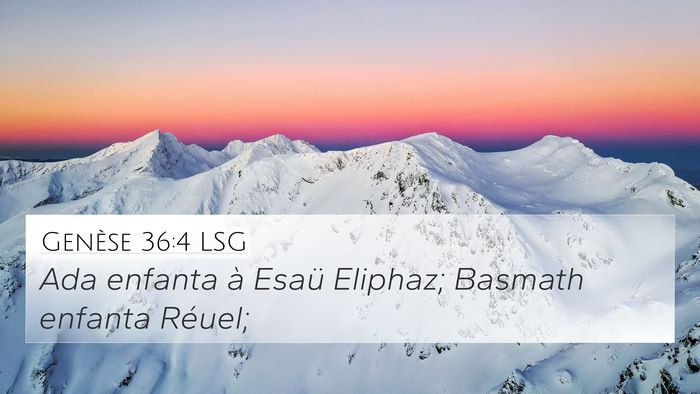 Genèse 36:4 LSG 4K Wallpaper - Ada enfanta à Esaü Eliphaz; Basmath enfanta - 4K Wallpaper Bible Verse