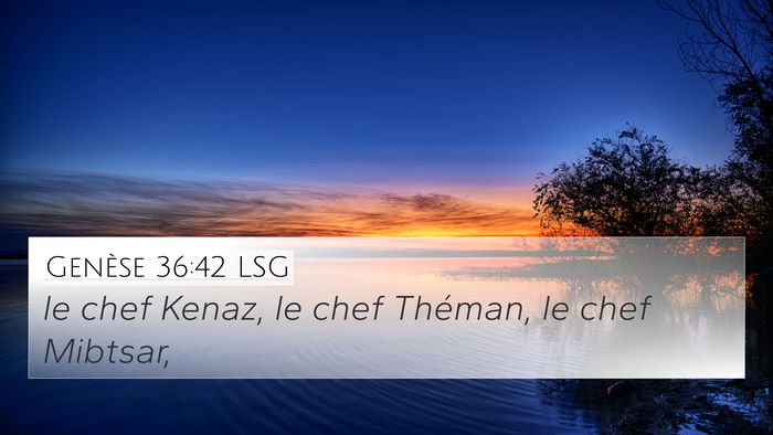 Genèse 36:42 LSG 4K Wallpaper - le chef Kenaz, le chef Théman, le chef - 4K Wallpaper Bible Verse