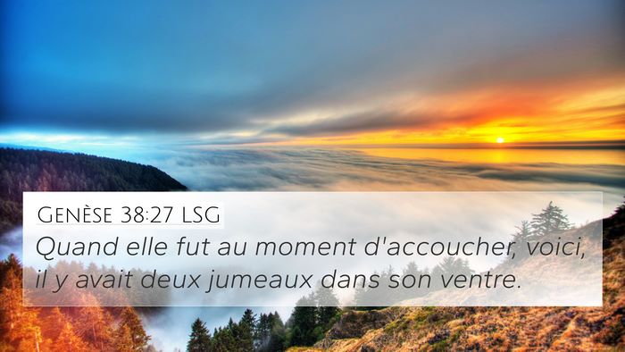 Genèse 38:27 LSG 4K Wallpaper - Quand elle fut au moment d'accoucher, voici, il y - 4K Wallpaper Bible Verse