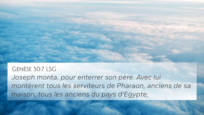 Genèse 50:7 LSG 4K Wallpaper - Joseph monta, pour enterrer son père. Avec lui - 4K Wallpaper Bible Verse