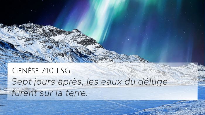 Genèse 7:10 LSG 4K Wallpaper - Sept jours après, les eaux du déluge furent sur - 4K Wallpaper Bible Verse