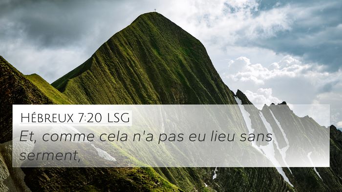 Hébreux 7:20 LSG 4K Wallpaper - Et, comme cela n'a pas eu lieu sans - 4K Wallpaper Bible Verse