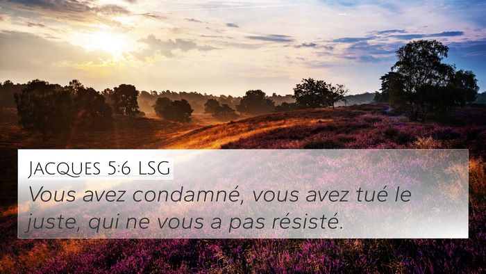 Jacques 5:6 LSG Bible Verse Image