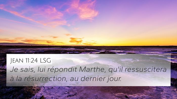 Jean 11:24 LSG Bible Verse Image