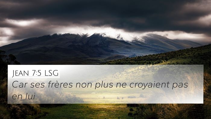 Jean 7:5 LSG Bible Verse Image