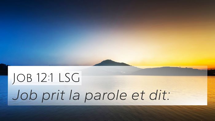 Job 12:1 LSG 4K Wallpaper - Job prit la parole et - 4K Wallpaper Bible Verse