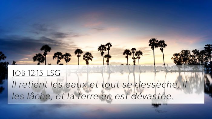 Job 12:15 LSG Bible Verse Image