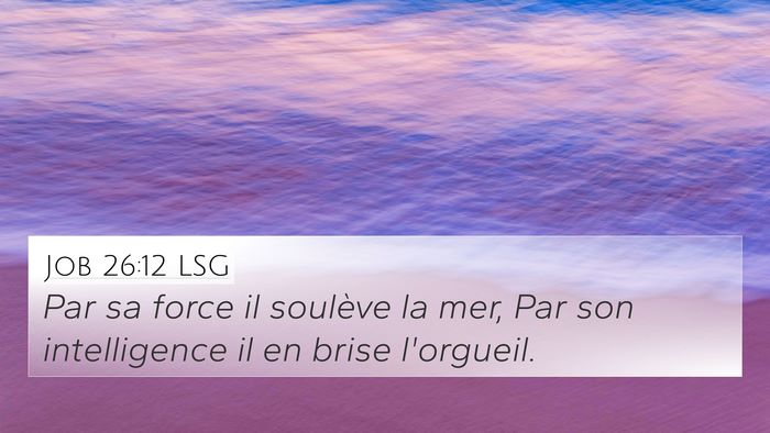 Job 26:12 LSG 4K Wallpaper - Par sa force il soulève la mer, Par son - 4K Wallpaper Bible Verse