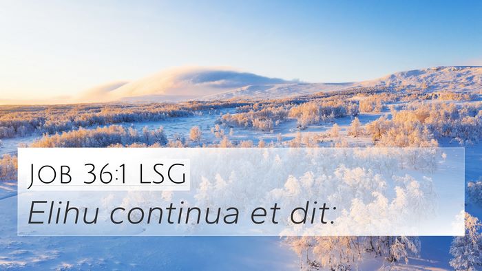 Job 36:1 LSG 4K Wallpaper - Elihu continua et - 4K Wallpaper Bible Verse