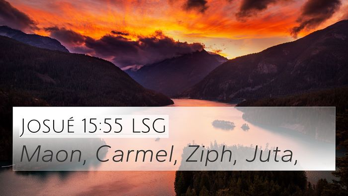 Josué 15:55 LSG 4K Wallpaper - Maon, Carmel, Ziph, - 4K Wallpaper Bible Verse