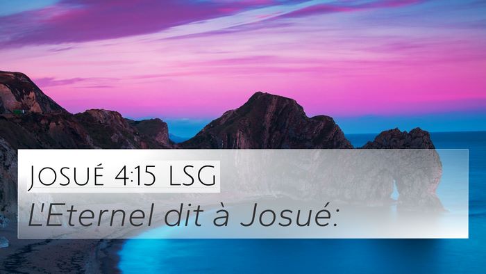 Josué 4:15 LSG 4K Wallpaper - L'Eternel dit à - 4K Wallpaper Bible Verse