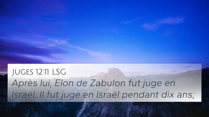 Juges 12:11 LSG 4K Wallpaper - Après lui, Elon de Zabulon fut juge en Israël. - 4K Wallpaper Bible Verse