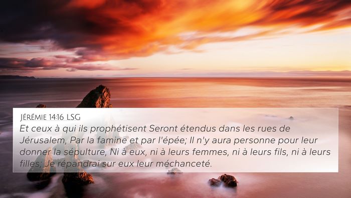 Jérémie 14:16 LSG 4K Wallpaper - Et ceux à qui ils prophétisent Seront étendus - 4K Wallpaper Bible Verse