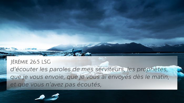 Jérémie 26:5 LSG 4K Wallpaper - d'écouter les paroles de mes serviteurs, les - 4K Wallpaper Bible Verse